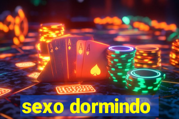 sexo dormindo